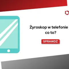 Grafika przedstawia telefon z napisem "Żyroskop w telefonie – co to?". Dowiedz się więcej o tej technologii.